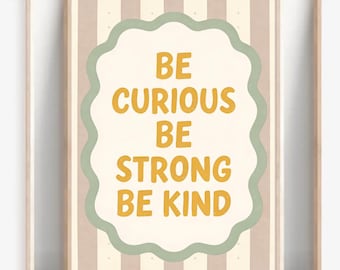 Be Curious Be Strong Be Kind Retro Print Digital, Retro Kids Room Decor, vintage quote poster, Boho Classroom Decor, Playroom, Nursery