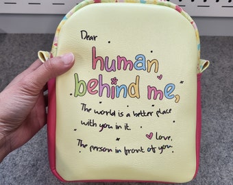 Dear Human Behind Me, The world is a better place with you in it Sling Bag S836