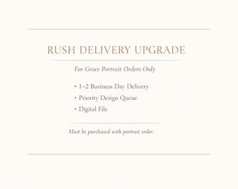 Rush Delivery Upgrade – Grace Portrait Add-On (1–2 Days)