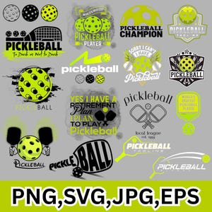 May include: A collection of pickleball-themed graphics in black, white, and neon green. Designs include pickleballs, paddles, and text such as "Pickleball Champion" and "Yes I Have a Retirement Plan to Play Pickleball." The image also includes the file types PNG, SVG, JPG, and EPS.