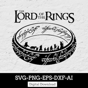 Op de afbeelding: Zwart-wit digitale afbeelding met de tekst "THE LORD OF THE RINGS" boven een ringontwerp. De ring bevat silhouetten van personages en tekst. Hieronder staat "SVG-PNG-EPS-DXF-AI Digitale download."