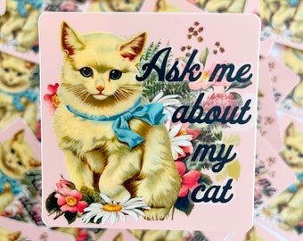 Funny Cat Lover Sticker - Ask Me About My Cat - Cute Cat with Flowers Vintage Style Decal