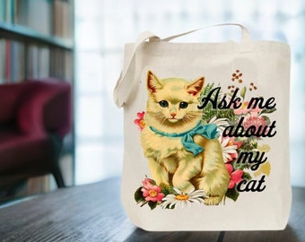 Funny Cat Tote Bag - Ask Me About My Cat - Retro Style Kitty with Flowers - Grocery Shopping Carry On Bag