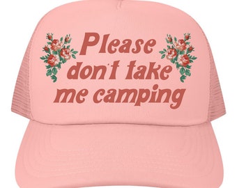 Funny Trucker Hat - Don't Take Me Camping - Pink Floral Mesh Back Baseball Cap Retro Flowers Fun Summer Accessory