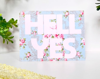 Funny Vintage Floral Greeting Card - Hell Yes - Congrats Encouragement Love Cards