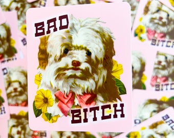 Cute Dog Sticker - Bad Bitch - White Puppy and Flowers Funny Sticker