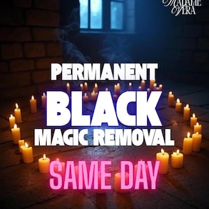 Black Magic Removal Ritual – Permanent Black Magic Removal - Remove Curses, Negative Energy and Restore Spiritual Protection