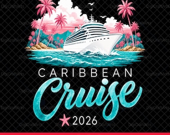 Caribbean Cruise 2026 Png | Tropical Cruise Sublimation | Matching Cruise Png | Cruise Squad Shirt Design