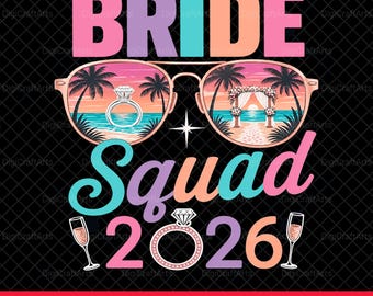 Bride Squad 2026 PNG | Tropical Beach Bachelorette Sublimation | Summer Sunglasses Wedding | Bachelorette Shirt | Bride Life