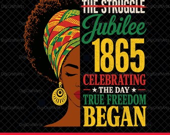 Jubilee 1865 Juneteenth Svg | Black History Png | Freedom Day Shirt Design | Black Pride Cricut Cut File | True Freedom Began