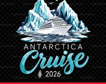 Antarctica Cruise 2026 Png | Polar Cruise Shirt Design | Matching Family Trip Png | Glacier Voyage Sublimation