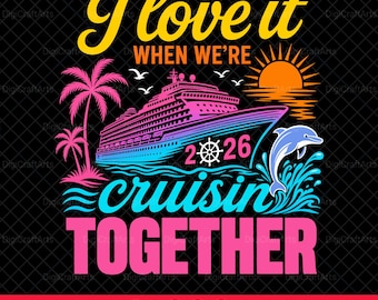 Love Cruisin Together PNG | Tropical Cruise 2026 Sublimation | Couples Matching Vacation Shirt | Family Trip Gift | Cruise Life