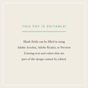May include: Text on a white background that reads "THIS PDF IS EDITABLE!"  Blank fields can be filled in using Adobe Acrobat, Adobe Reader, or Preview. Existing text and colors that are part of the design cannot be edited.