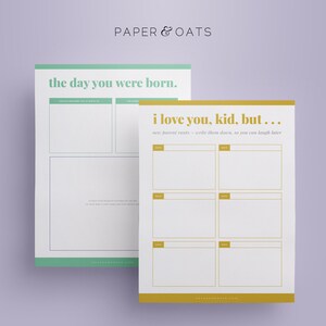 May include: Two printable journal pages with gold and green accents. The first page is titled "The Day You Were Born" and has space for writing about the day a child was born. The second page is titled "I Love You, Kid, But..." and has space for writing about the challenges of new parenthood.