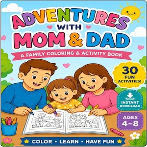 Puede incluir: Un libro para colorear y actividades para niños titulado "Adventures with Mom & Dad". La portada presenta a una familia de tres coloreando juntos. El libro incluye 30 actividades divertidas y es para niños de 4 a 8 años. La portada del libro también dice "Color, Aprender, Divertirse".