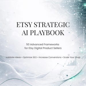 Puede incluir: Una portada de libro con el título "ETSY STRATEGIC AI PLAYBOOK" en letras negras grandes y en negrita. Debajo, se lee "50 Advanced Frameworks for Etsy Digital Product Sellers". La portada también incluye las frases "Validate Ideas", "Optimize SEO", "Increase Conversions" y "Scale Your Shop".