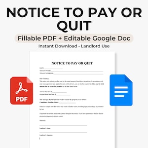 May include: A white document titled "NOTICE TO PAY OR QUIT" with fillable PDF and editable Google Doc options. Includes a red PDF icon and a blue document icon. Text indicates instant download for landlord use.