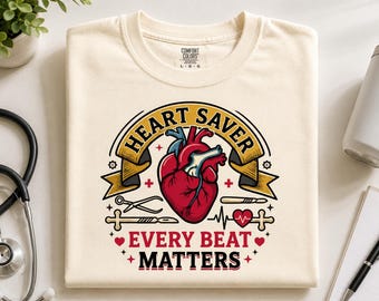 Heart Saver Shirt, Cardiac Surgeon Gift, Heart Surgery Gift, Every Beat Matters Tee, Cardiology Nurse Shirt, Medical Graduation Gift