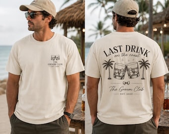 Personalized Groom Gift, Last Drink on the Coast Tee, Bachelor Party & Crew Shirt