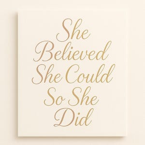 Inspirational Empowerment Quote Print: She Believed She Could (Digital Download)