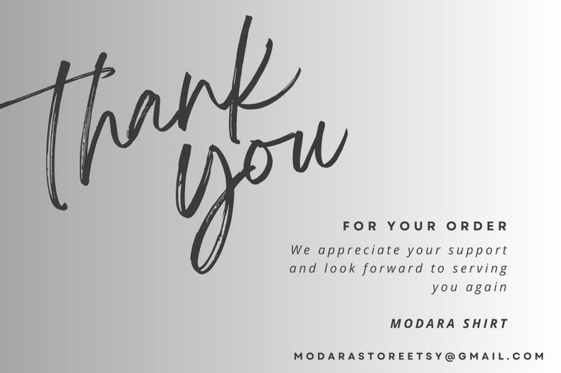 a message that reads "Thank you" in a cursive font, followed by "For your order We appreciate your support and look forward to serving you again" in a smaller font. The text is written in a black and white color scheme. The image also includes the Modara Shirt logo and the email address for Modarastorereets@gmail.com.