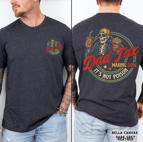 Comfort Colors® Dad Tax T-Shirt, Funny Dad Tax Shirt for Dad, Funny Dad Gift, Funny Dad Gift, New Dad Shirt, Funny Dad Jokes Tee, Dad Gift