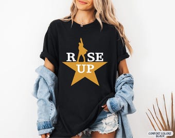 Rise Up Shirt, Alexander Hamilton t-shirt, American Musical Sweatshirt, Broadway Musical T Shirt, Hamilton Musical Hoodie, Hamilton tee