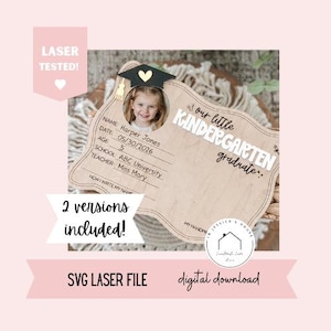 May include: A wooden kindergarten graduation keepsake with a photo of a young girl wearing a graduation cap. The text reads "our little KINDERGARTEN graduate." Includes the name, date, age, school, and teacher. The image also includes the text "2 versions included!" and "SVG LASER FILE digital download."