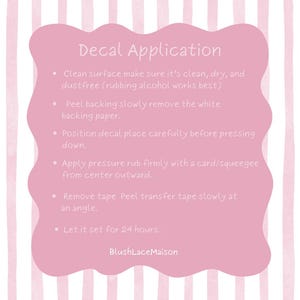 May include: A pink and white striped background with a pink cloud-shaped graphic containing instructions for decal application. The text includes steps for cleaning the surface, peeling the backing, and applying pressure.