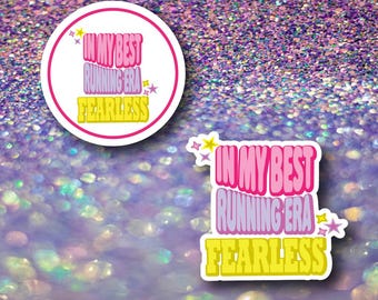 In My Best Running Era Fearless Glossy Sticker