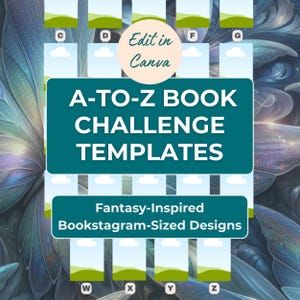 May include: A digital design featuring the text "A-TO-Z BOOK CHALLENGE TEMPLATES" and "Fantasy-Inspired Bookstagram-Sized Designs." The design includes a light green background with a floral pattern and small image placeholders labeled with letters.