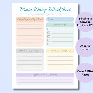 May include: A printable Brain Dump Worksheet with sections for "Everything on My Mind," "Today's To-Dos," and more. The design includes pastel color blocks and text that reads "Brain Dump Worksheet." It is editable in Canva and can be printed as a PDF.