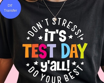 It's Test Day Y'all DTF Transfer: Do Your Best,Teacher Life Heat Print Design Ready To Press