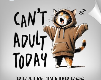 Funny Cat DTF Transfer: Retro Sarcastic Kitty Heat Press Design, Can't Adult Today