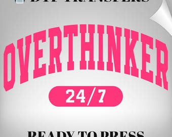 Overthinker DTF Transfer: Positive Affirmation Heat Print Design,Ready To Press
