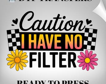 Caution I Have No Filter DTF Transfer: Checkered Floral Heat Print Design Ready To Press