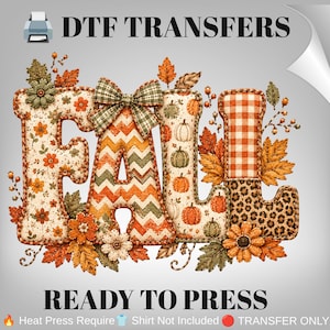May include: A DTF transfer graphic featuring the word FALL in large letters. The letters are decorated with various patterns including floral, chevron, plaid, and leopard print. The design is accented with pumpkins, autumn leaves, and a bow.