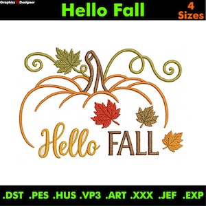 May include: An embroidered design featuring a pumpkin shape with the words "Hello Fall" in yellow and brown. The design includes fall leaves in shades of green, red, and gold. The image also includes the text "4 Sizes".