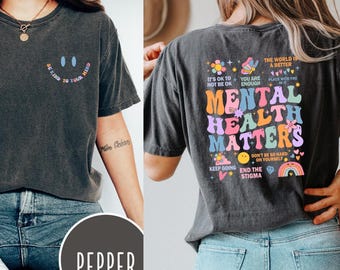 Comfort Colors Mental Health Matters Shirt,Be Kind To Your Mind,Mental Health Shirt,Motivational Shirt,Inspirational Shirt, Motivation Tee