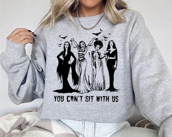 You Cant Sit With Us Sweatshirt,Witches Shirt,Retro Witch Sister,Halloween Gift, Halloween Crewneck,Spooky Season Shirt,Spooky Women Sweater
