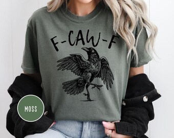 Chemise drôle de corbeau F-Caw-F, chemise oiseau noir, corbeau noir, cadeau d'anniversaire pour femme, chemise sarcastique, cadeau impertinent drôle pour les amoureux du corbeau