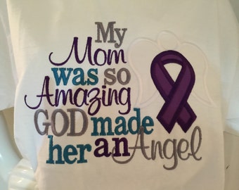 My Mom was so Amazing God made her an Angel shirt ribbon color of your choice, can change Mom to wife, sister, aunt,uncle, dad brother etc.