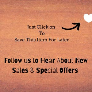 Peut inclure: Texte sur fond orange textur&eacute;. On peut lire "Just Click on To Save This Item For Later" avec une ic&ocirc;ne de c&oelig;ur et une fl&egrave;che. En dessous, il est &eacute;crit "Follow us to Hear About New Sales & Special Offers."