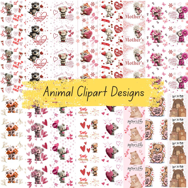 Peut inclure: Plusieurs motifs de cliparts d'animaux avec des ours, des chiots et des c&oelig;urs. Les motifs incluent du texte disant "Mother's Day" et "I love you Mom". La palette de couleurs comprend du rose, du rouge et du marron.