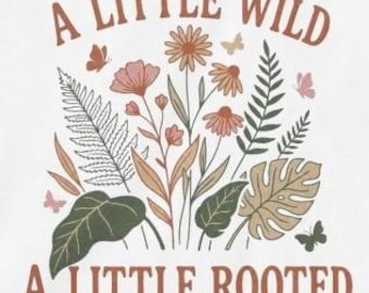 A Little Wild A Little Rooted crop top | Floral Illustration, Boho Vibes