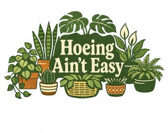 Hoeing Ain't Easy Tote Bag, Funny Gardening Tote, Plant Lover Gift, Gardener Tot, Plant Tote, Garden Humor Tote, Botanical Graphic Tote,