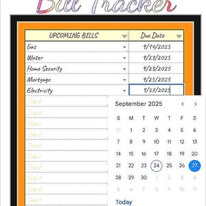 May include: A digital bill tracker with a calendar interface. The title "Bill Tracker" is written in a colourful, cursive font. The tracker lists upcoming bills such as gas, water, and electricity, with corresponding due dates.