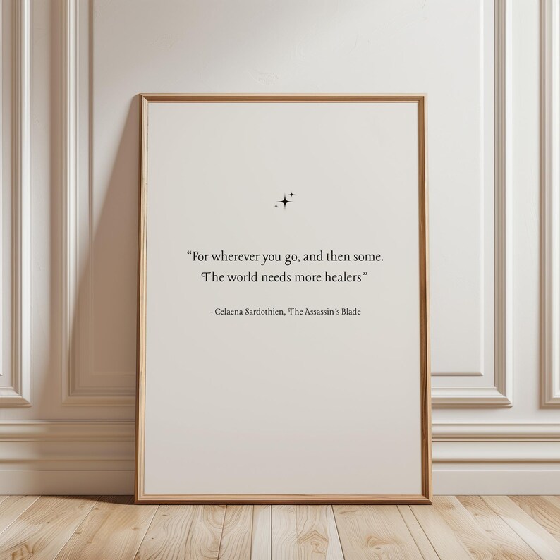 Throne of Glass Quote Art Print, “The World Needs more Healers” | Assassin’s Blade Celaena Sardothien