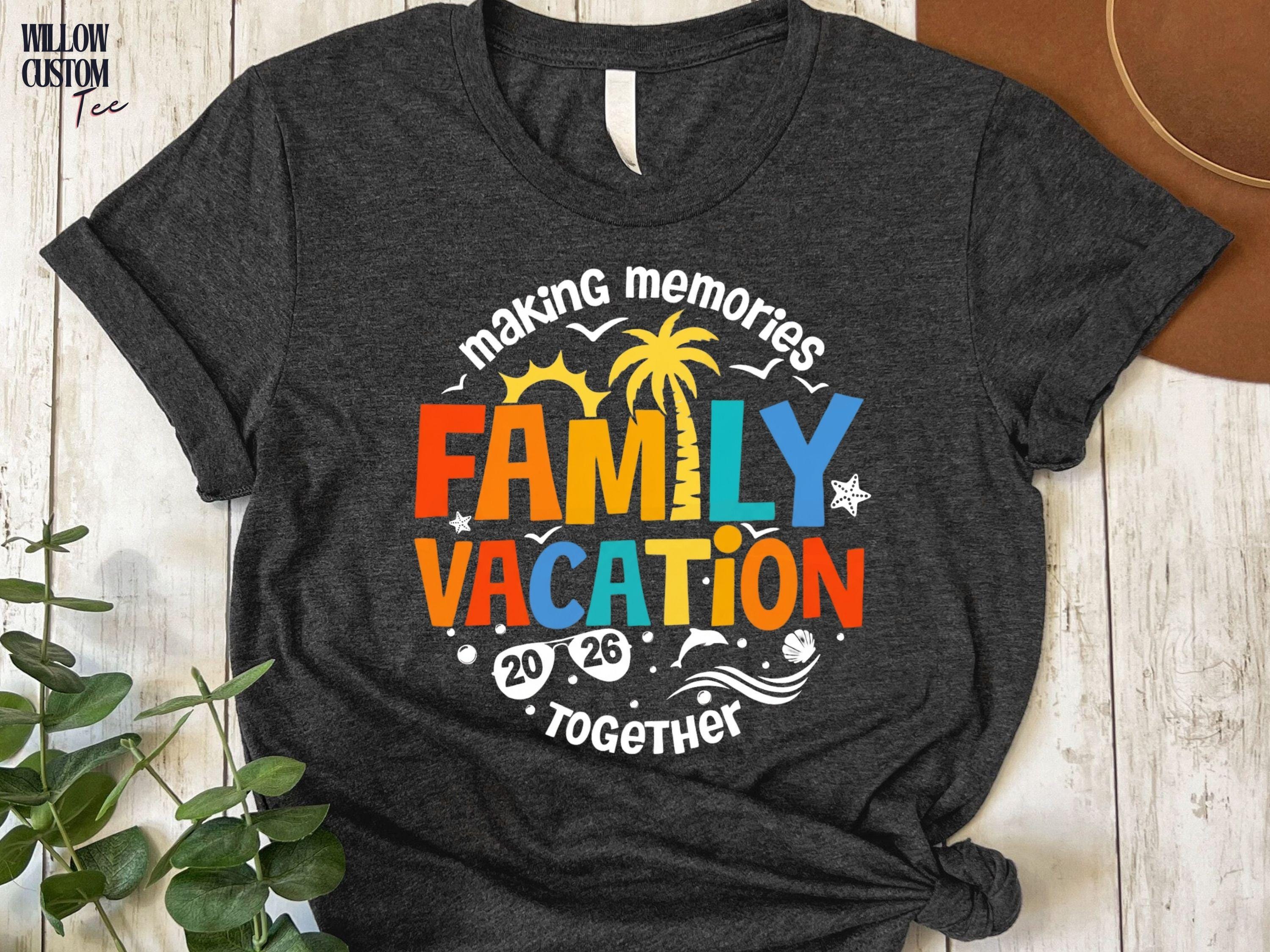 Custom Family Vacation 2026 Shirt, Matching Memories Shirt, Custom ...