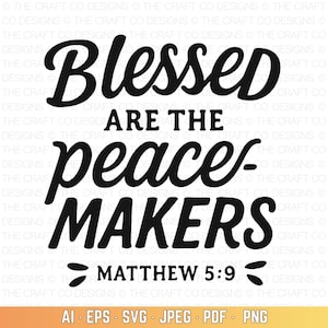 Blessed Are The Peacemakers SVG | Matthew 5:9 Bible Verse | Christian Quotes, Faith Shirt Design, Religious ClipArt PNG PDF Digital Download